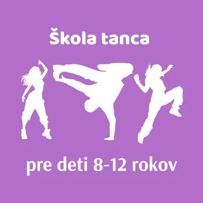 Škola tanca (pre
 vekovú kategóriu 8 - 12 rokov)